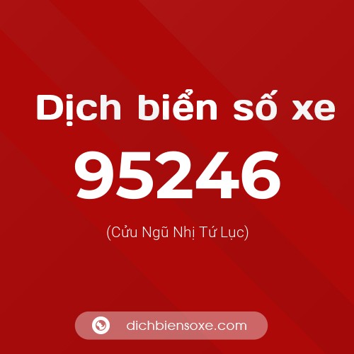 Ý nghĩa biển số xe 95246 là gì?
