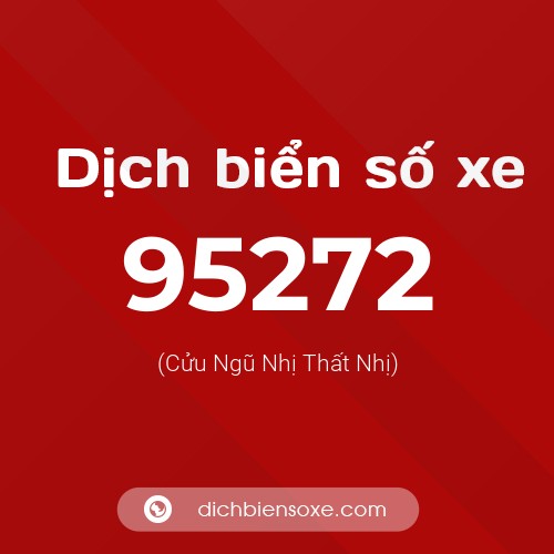Ý nghĩa biển số xe 95272 là gì?