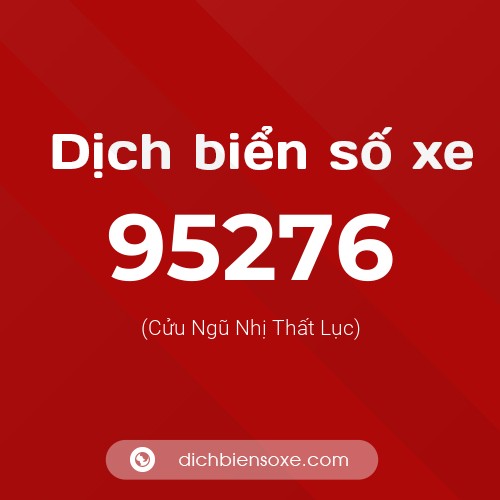 Ý nghĩa biển số xe 95276 là gì?