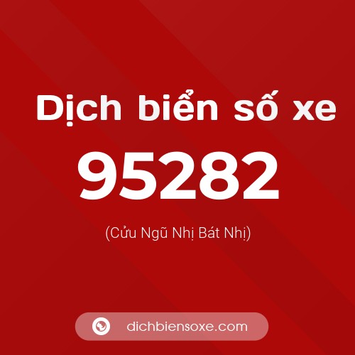 Ý nghĩa biển số xe 95282 là gì?
