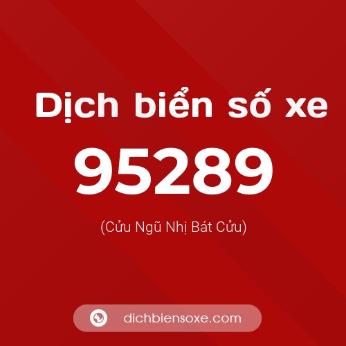 Ý nghĩa biển số xe 95289 là gì?