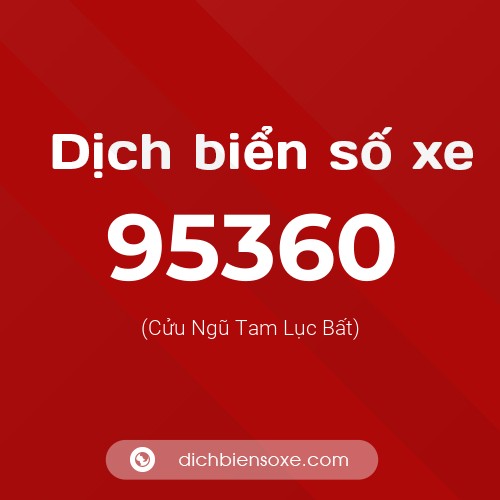 Ý nghĩa biển số xe 95360 là gì?