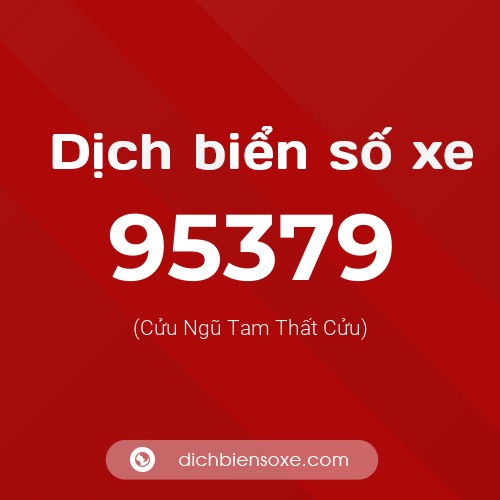 Ý nghĩa biển số xe 95379 là gì?