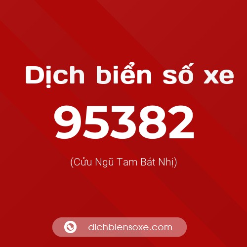 Ý nghĩa biển số xe 95382 là gì?