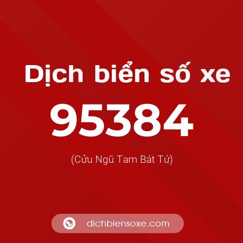 Ý nghĩa biển số xe 95384 là gì?