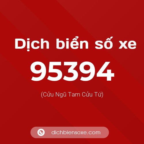 Ý nghĩa biển số xe 95394 là gì?