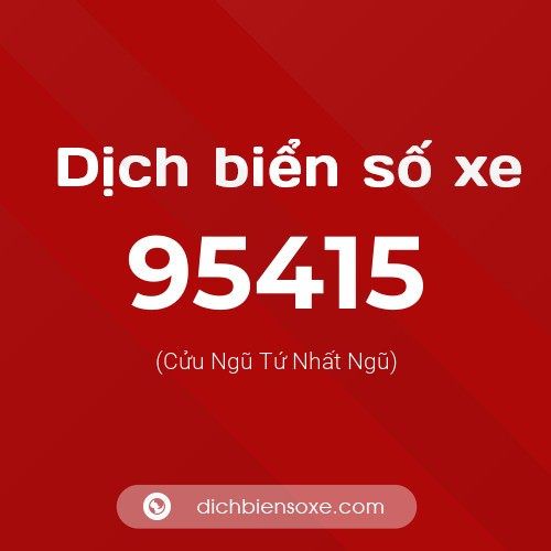 Ý nghĩa biển số xe 95415 là gì?