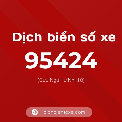 Ý nghĩa biển số xe 95424 là gì?