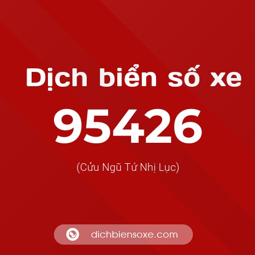 Ý nghĩa biển số xe 95426 là gì?