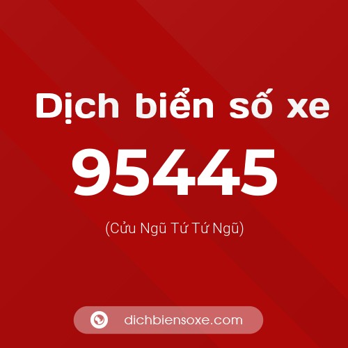 Ý nghĩa biển số xe 95445 là gì?