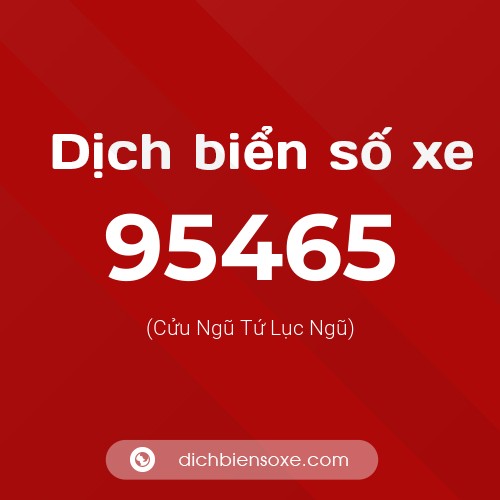 Ý nghĩa biển số xe 95465 là gì?