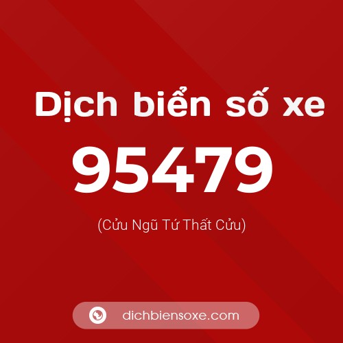 Ý nghĩa biển số xe 95479 là gì?