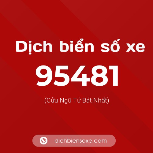 Ý nghĩa biển số xe 95481 là gì?