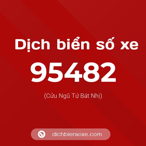 Ý nghĩa biển số xe 95482 là gì?