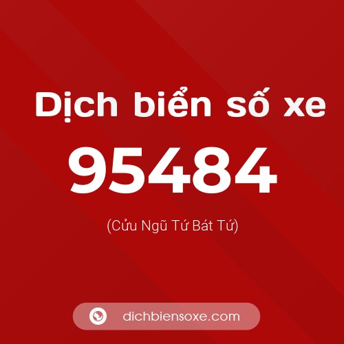 Ý nghĩa biển số xe 95484 là gì?