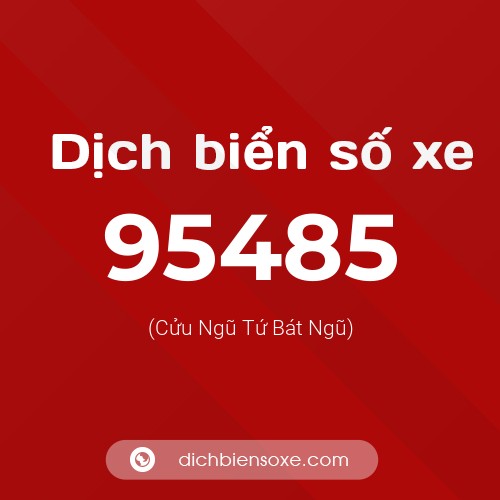 Ý nghĩa biển số xe 95485 là gì?