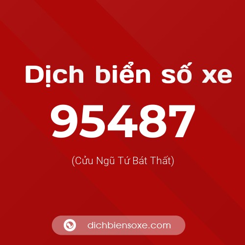 Ý nghĩa biển số xe 95487 là gì?
