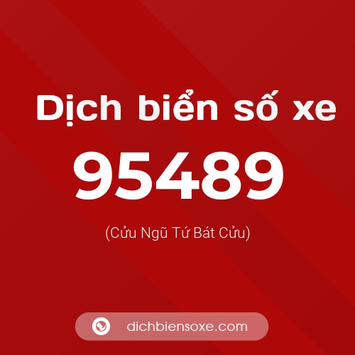 Ý nghĩa biển số xe 95489 là gì?
