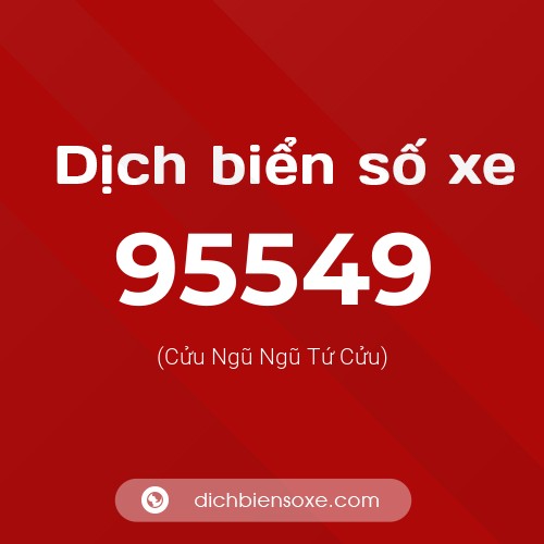 Ý nghĩa biển số xe 95549 là gì?