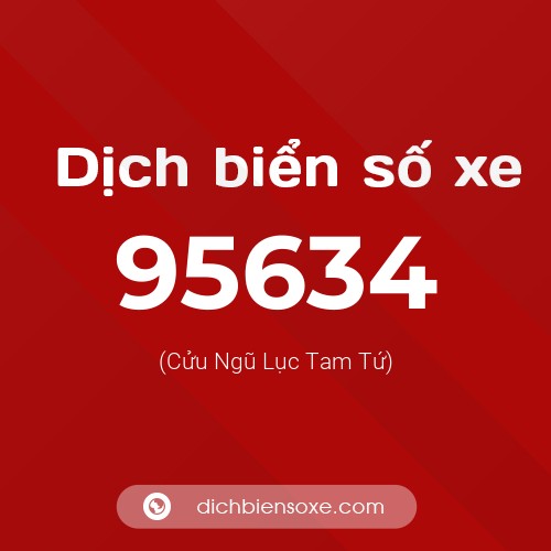 Ý nghĩa biển số xe 95634 là gì?