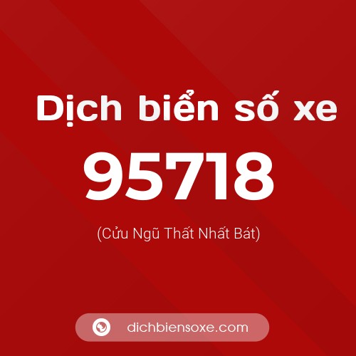 Ý nghĩa biển số xe 95718 là gì?
