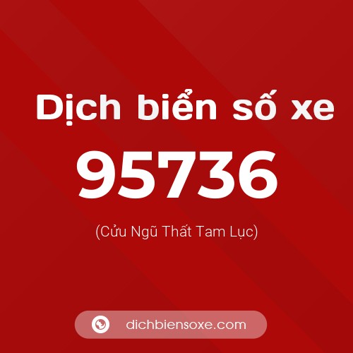 Ý nghĩa biển số xe 95736 là gì?