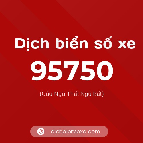 Ý nghĩa biển số xe 95750 là gì?