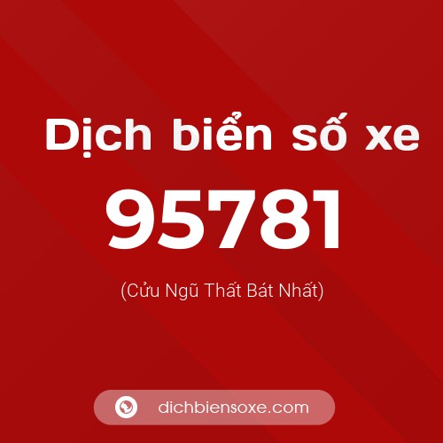 Ý nghĩa biển số xe 95781 là gì?