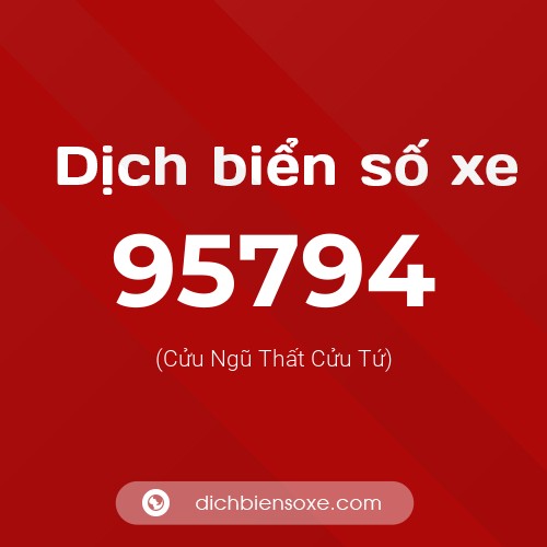 Ý nghĩa biển số xe 95794 là gì?