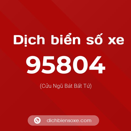 Ý nghĩa biển số xe 95804 là gì?