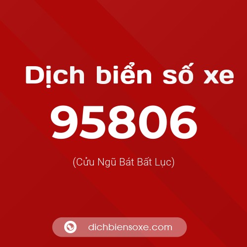 Ý nghĩa biển số xe 95806 là gì?