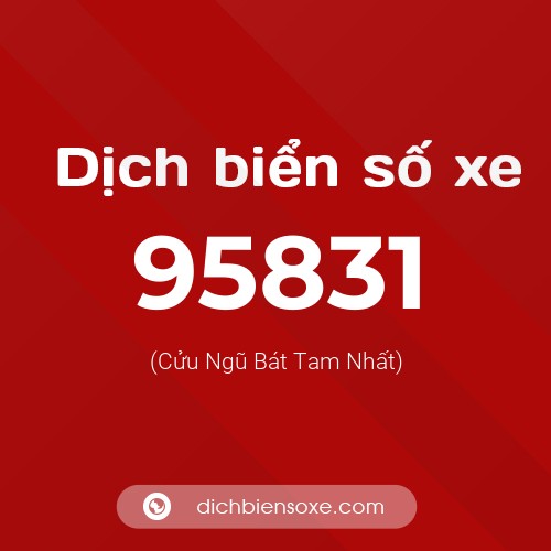 Ý nghĩa biển số xe 95831 là gì?