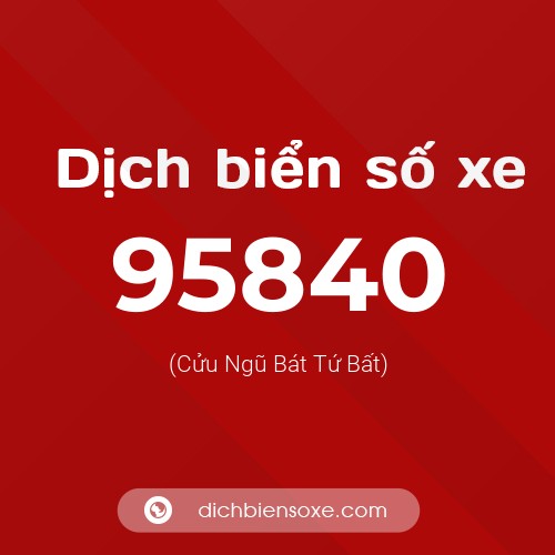 Ý nghĩa biển số xe 95840 là gì?