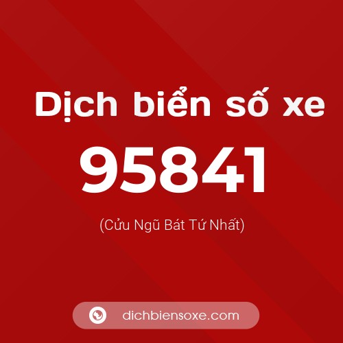 Ý nghĩa biển số xe 95841 là gì?