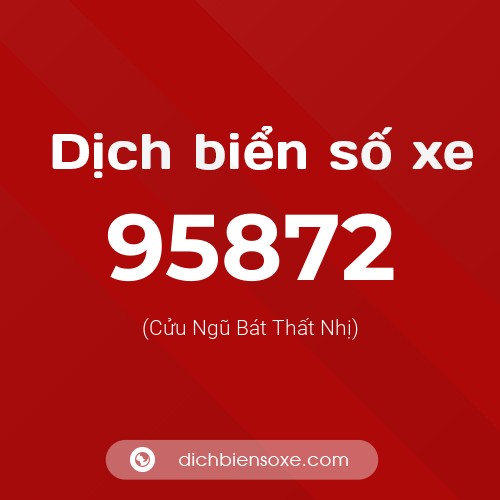 Ý nghĩa biển số xe 95872 là gì?