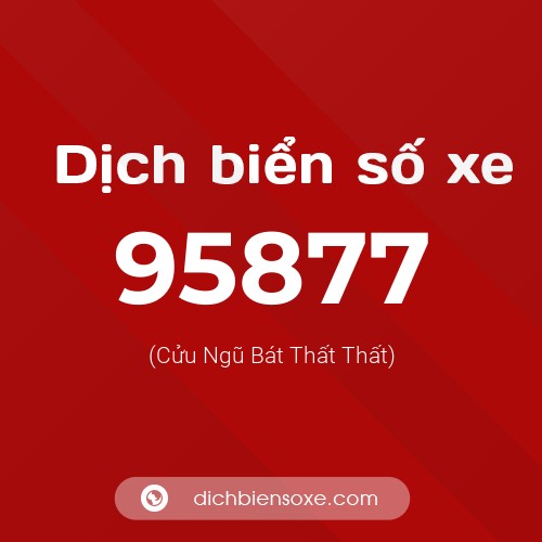 Ý nghĩa biển số xe 95877 là gì?