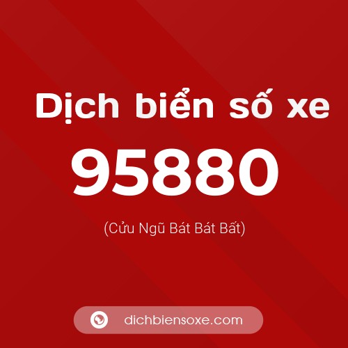 Ý nghĩa biển số xe 95880 là gì?