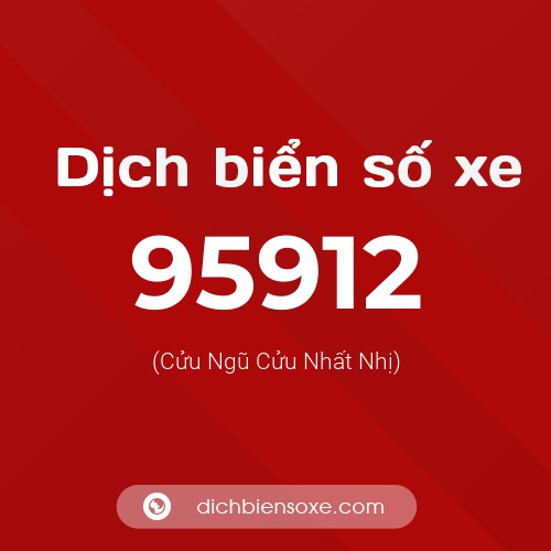 Ý nghĩa biển số xe 95912 là gì?