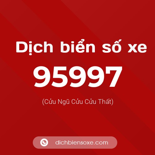 Ý nghĩa biển số xe 95997 là gì?