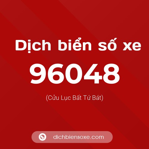 Ý nghĩa biển số xe 96048 là gì?