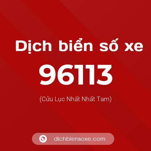 Ý nghĩa biển số xe 96113 là gì?
