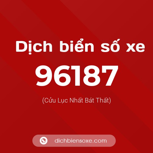 Ý nghĩa biển số xe 96187 là gì?