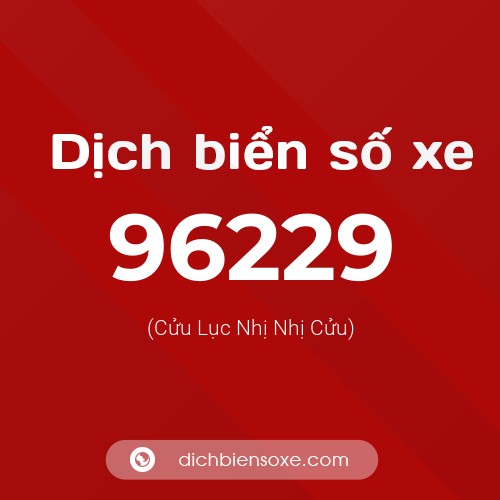 Ý nghĩa biển số xe 96229 là gì?