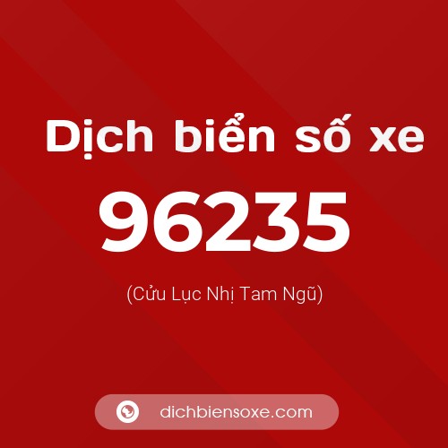 Ý nghĩa biển số xe 96235 là gì?