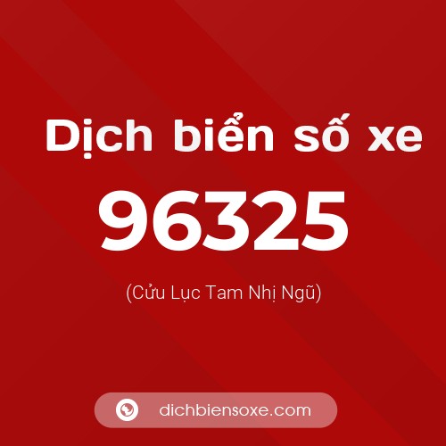 Ý nghĩa biển số xe 96325 là gì?