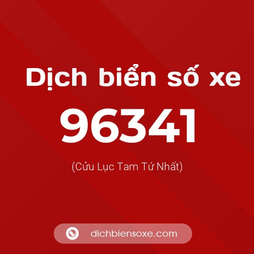 Ý nghĩa biển số xe 96341 là gì?