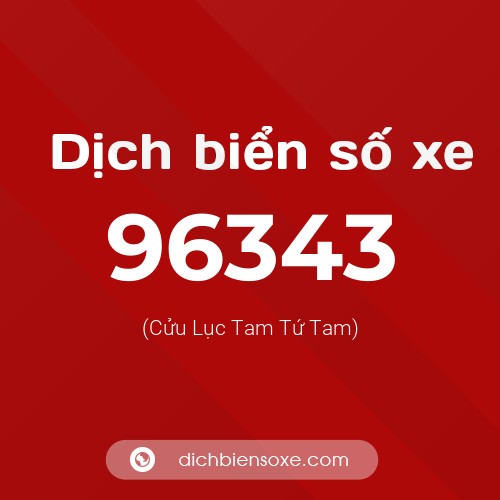 Ý nghĩa biển số xe 96343 là gì?