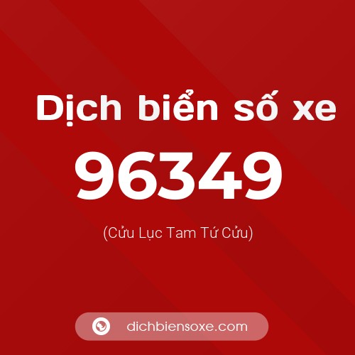 Ý nghĩa biển số xe 96349 là gì?