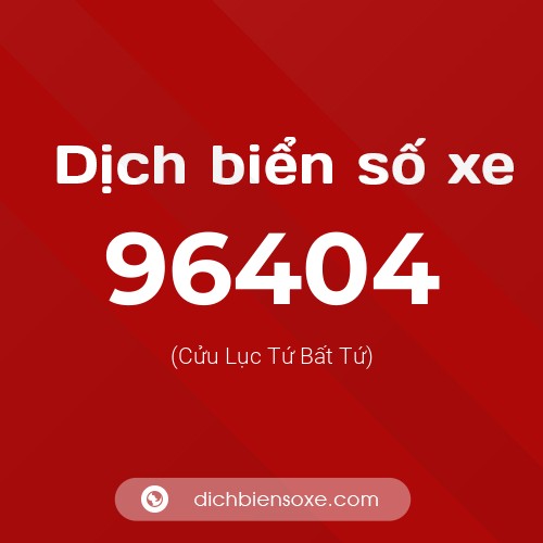 Ý nghĩa biển số xe 96404 là gì?