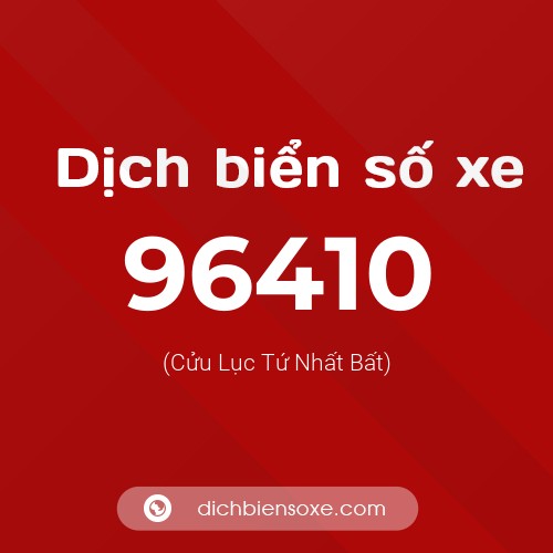 Ý nghĩa biển số xe 96410 là gì?